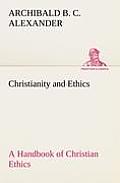 Christianity and Ethics A Handbook of Christian Ethics