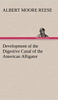 Development of the Digestive Canal of the American Alligator