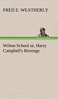 Wilton School Or, Harry Campbell's Revenge