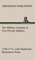 The Military Journals of Two Private Soldiers, 1758-1775 With Numerous Illustrative Notes