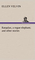 Rataplan, a Rogue Elephant and Other Stories