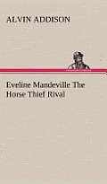 Eveline Mandeville the Horse Thief Rival