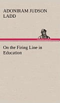 On the Firing Line in Education