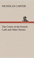 The Crime of the French Caf? and Other Stories