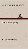 The Ashiel mystery A Detective Story