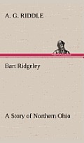 Bart Ridgeley a Story of Northern Ohio