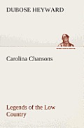 Carolina Chansons Legends of the Low Country
