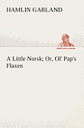 A Little Norsk Or, Ol' Pap's Flaxen