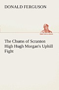 The Chums of Scranton High Hugh Morgan's Uphill Fight