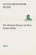 The Present Picture of New South Wales (1811)