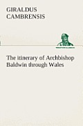 The itinerary of Archbishop Baldwin through Wales