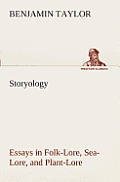 Storyology Essays in Folk-Lore, Sea-Lore, and Plant-Lore