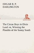 The Circus Boys in Dixie Land: or, Winning the Plaudits of the Sunny South