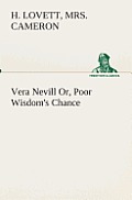 Vera Nevill Or, Poor Wisdom's Chance