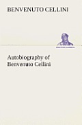 Autobiography of Benvenuto Cellini