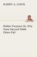 Hidden Treasures Or, Why Some Succeed While Others Fail