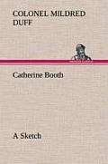 Catherine Booth - A Sketch