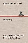 Storyology Essays in Folk-Lore, Sea-Lore, and Plant-Lore