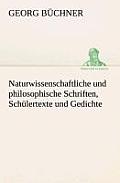 Naturwissenschaftliche und philosophische Schriften, Sch?lertexte und Gedichte