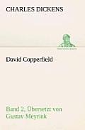 David Copperfield - Band 2, ?bersetzt von Gustav Meyrink
