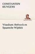 Vitaulium: Hofwyck en Spaansche Wijsheit