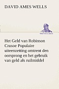 Het Geld van Robinson Crusoe Populaire uiteenzetting omtrent den oorsprong en het gebruik van geld als ruilmiddel