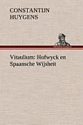 Vitaulium: Hofwyck en Spaansche Wijsheit