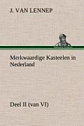 Merkwaardige Kasteelen in Nederland, Deel II (van VI)