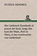 Het Geldersch Byenboek of pratyk der byen, langs den kant der Maes, Peel en Niers, in het overkwartier van Gelderland
