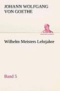 Wilhelm Meisters Lehrjahre - Band 5