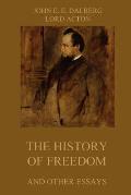 The History of Freedom and other Essays: Annotated Edition