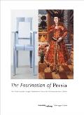 Fascination of Persia The Persian European Dialogue in Seventeenth Century Art & Contemporary Art of Teheran