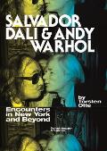 Salvador Dali & Andy Warhol Encounters in New York & Beyond