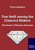 Tom Swift Among the Diamond Makers