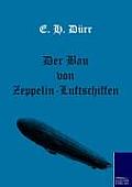 Der Bau von Zeppelin-Luftschiffen