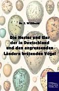 Die Nester und Eier der in Deutschland und den angrenzenden L?ndern br?tenden V?gel