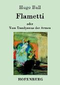 Flametti: oder Vom Dandysmus der Armen