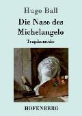 Die Nase des Michelangelo: Tragikom?die