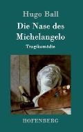 Die Nase des Michelangelo: Tragikom?die