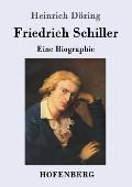 Friedrich Schiller: Eine Biographie