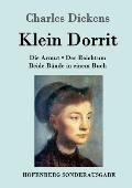 Klein Dorrit: Die Armut. Der Reichtum. Beide B?nde in einem Buch