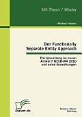 Der Functionally Separate Entity Approach: Die Umsetzung im neuen Artikel 7 OECD-MA 2010 und seine Auswirkungen