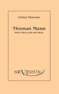 Thomas Mann - sein Leben und Werk