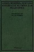 Historische Beitr?ge zur Philosophie: Nachdruck der Originalausgabe von 1914. Herausgegeben von Joseph Anton Endres