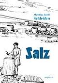 Salz: seine Geschichte, seine Symbolik und seine Bedeutung im Menschenleben. Eine monographische Skizze