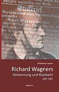 Richard Wagners Verbannung und R?ckkehr 1849-1862