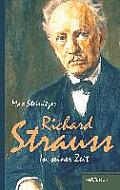 Richard Strauss in seiner Zeit: Biographie