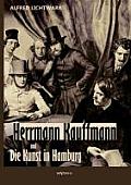 Herrmann Kauffmann Und Die Kunst in Hamburg Von 1800-1850