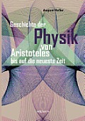 Geschichte der Physik von Aristoteles bis auf die neueste Zeit: Bd. 1: Von Aristoteles bis Galilei