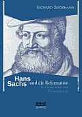 Hans Sachs und die Reformation - In Gedichten und Prosast?cken